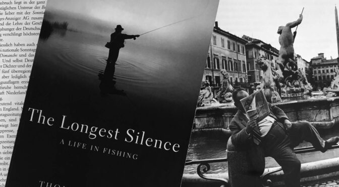 Fly Fishing in your mind – “The Longest Silence”